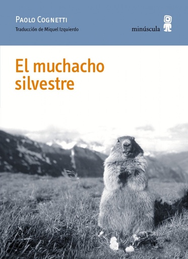 [9788494675454] EL MUCHACHO SILVESTRE