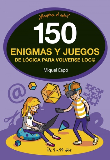 [9788490438510] 150 ENIGMAS Y JUEGOS DE LÓGICA PARA VOLVERSE LOCO