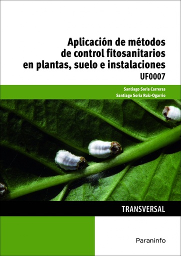 [9788428340663] APLICACIÓN DE MÉDODOS DE CONTROL FITOSANITARIOS EN PLANTAS, SUELO E INSTALACIONES