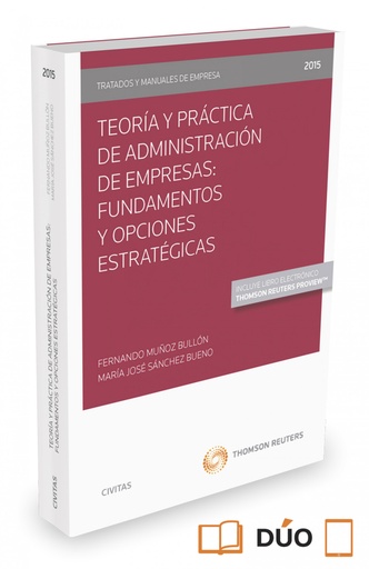 [9788447052134] Teoría y Práctica de Administración de Empresas: Fundamentos y Opciones Estratégicas