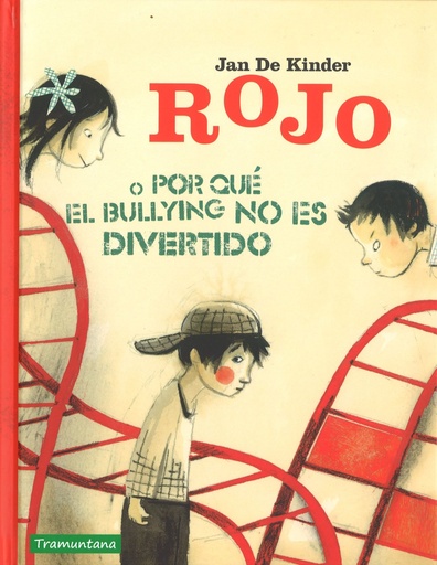 [9788416578849] ROJO O POR QUÉ EL BULLYING NO ES DIVERTIDO