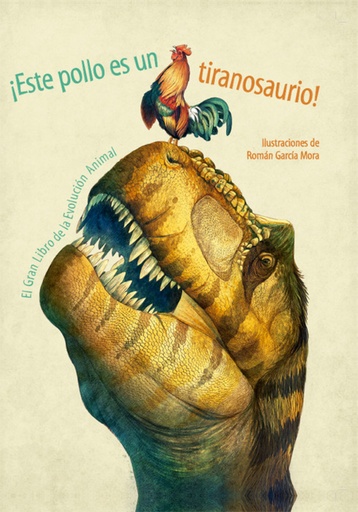 [9788468253527] ¡ESTE POLLO ES UN TIRANOSAURIO!