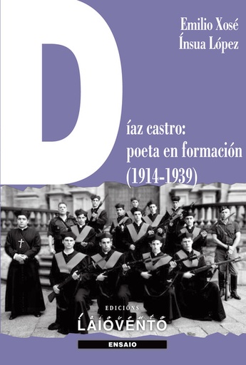 [9788484873808] DÍAZ CASTRO: POETA EN FORMACIÓN (1914-1939)