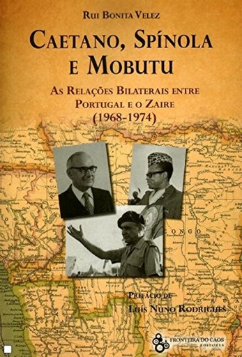 [9789898647573] Caetano, Spinola e Mobutu