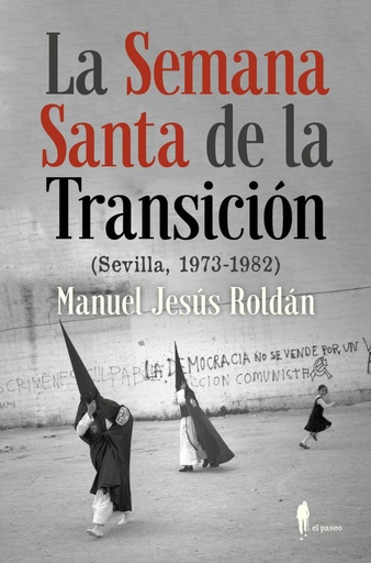 [9788494740404] LA SEMANA SANTA DE LA TRANSICIÓN