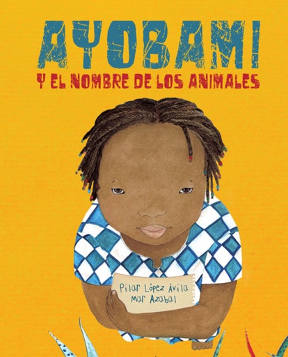 [9788416733415] AYOBAMI Y EL NOMBRE DE LOS ANIMALES