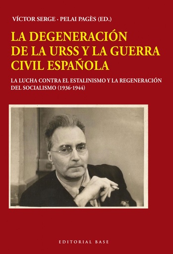 [9788417064341] LA DEGENERACIÓN DE LA URSS Y LA GUERRA CIVIL ESPAÑOLA