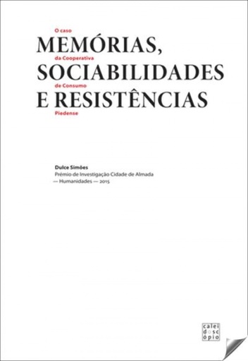 [9789896584566] O CASO MEMÓRIAS SOCIABILIDADES DE CONSUMO E RESISTÊNCIAS PIEDENSE