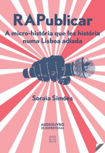 [9789896584542] RAPUBLICAR A MICRO-HISTÓRIA QUE FEZ HISTÓRIA NUMA LISBOA ADIADA