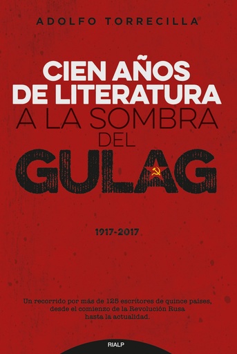 [9788432149139] CIEN AÑOS DE LITERATURA A LA SOMBRA DEL GULAG (1917-2017)