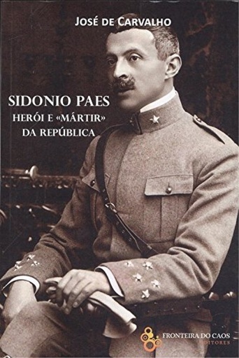 [9789898647948] SIDONIO PAES: HERÓI E MARTIR DA REPUBLICA