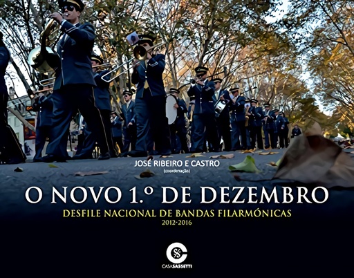 [9789899778535] Novo 1º de Dezembro: desfile nacional de bandas filarmònocas 2012-2016