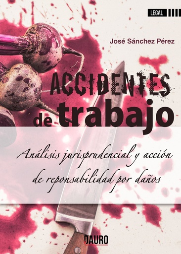 [9788494783005] ACCIDENTES DE TRABAJO:analisis juriprusdencial y accion