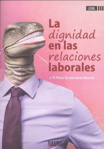 [9788494774195] LA DIGNIDAD EN LAS RELACIONES LABORALES