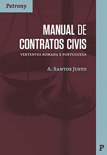 [9789726852421] MANUAL DE CONTRATOS CIVIS: VERTENTES ROMANA E PORTUGUESA