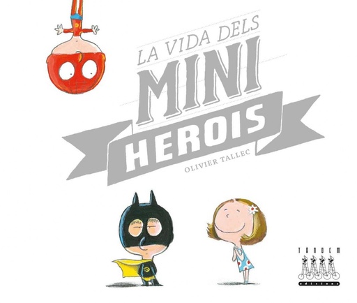 [9788481316438] LA VIDA DELS MINIHEROIS