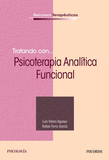 [9788436838879] TRATANDO CON... PSICOTERAPIA ANALÍTICA FUNCIONAL