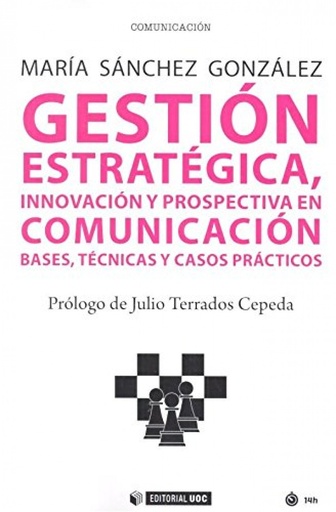 [9788491800446] GESTIÓN ESTRATEGICA, INNOVACIÓN Y PROSPECTIVA EN COMUNICACIÓN