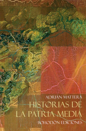 [9788416797004] HISTORIAS DE LA PATRIA MEDIA