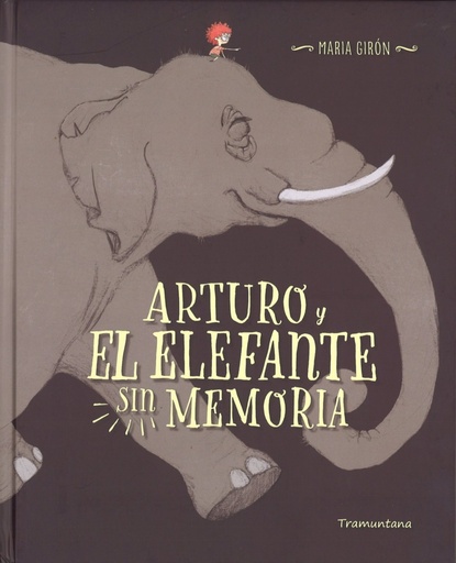 [9788416578689] ARTURO Y EL ELEFANTE SIN MEMORIA