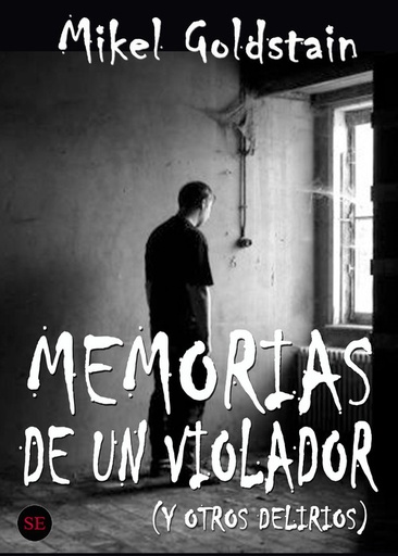 [9788469793466] Memorias de un violador y otros delirios