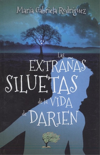 [9788417233167] LAS EXTRAÑAS SILUETAS DE LA VIDA DE DARIEN