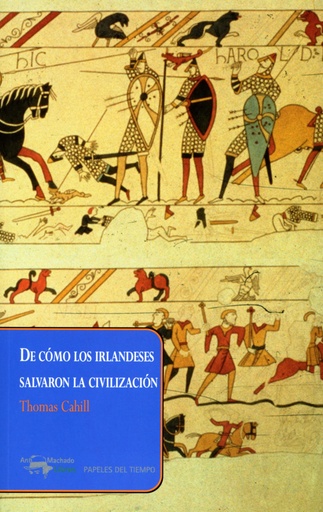[9788477742692] DE CÓMO LOS IRLANDESES SALVARON LA CIVILIZACIÓN