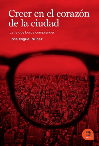 [9788415995234] CREER EN EL CORAZON DE LA CIUDAD. LA FE QUE BUSCA COMPRENDER