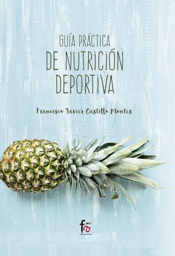 [9788491495857] GUÍA PRÁCTICA DE NUTRICIóN DEPORTIVA