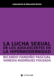 [9788491801016] LA LUCHA SEXUAL DE LOS ADOLESCENTES EN HIPERMODERNIDAD