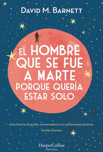 [9788491392057] EL HOMBRE QUE SE FUÉ A MARTE PORQUE QUERÍA ESTAR SOLO