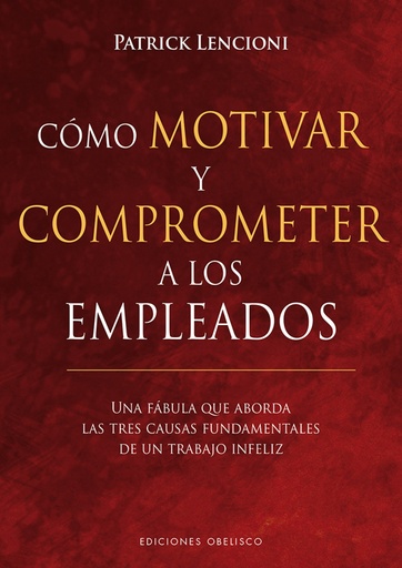 [9788491113256] CÓMO MOTIVAR Y COMPROMETER A LOS EMPLEADOS