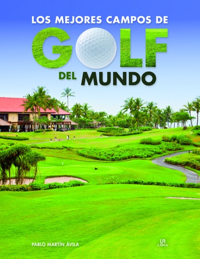 [9788466231220] LOS MEJORES CAMPOS DE GOLF DEL MUNDO