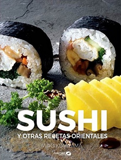 [9788494686337] SUSHI Y OTRAS RECETAS ORIENTALES