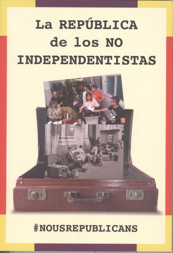 [9788494833410] LA REPUBLICA DE LOS NO INDEPENDENTISTAS