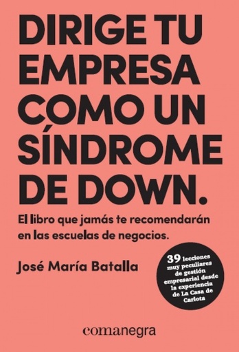 [9788417188429] DIRIGE TU EMPRESA COMO UN SÍNDROME DE DOWN