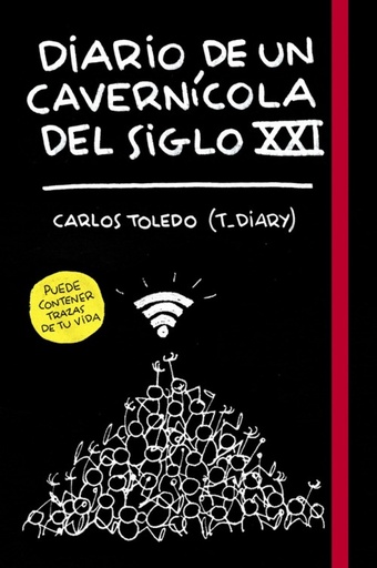 [9788416890699] DIARIO DE UN CAVERNÍCOLA DEL SIGLO XXI