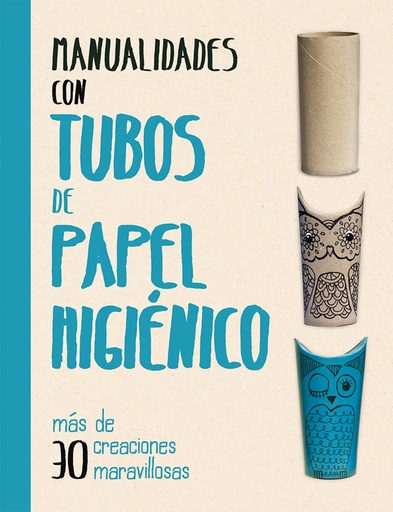 [9788491451563] MANUALIDADES CON TUBOS DE PAPEL HIGIÉNICO