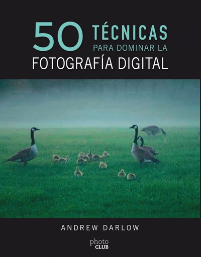 [9788441540231] 50 TÉCNICAS PARA DOMINAR LA FOTOGRAFÍA DIGITAL