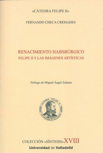 [9788484489504] RENACIMIENTO HABSBURGICO.FELIPE II Y LAS IMÁGENES ARTÍSTICAS