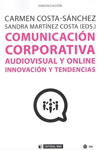 [9788491801870] COMUNICACIÓN CORPORATIVA AUDIOVISUAL Y ONLINE