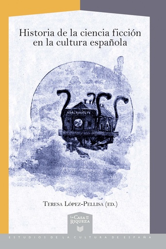 [9788416922819] HISTORIA DE LA CIENCIA FICCIÓN EN LA CULTURA ESPAÑOLA