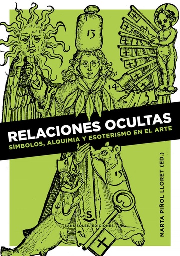 [9788494839610] RELACIONES OCULTAS: SÍMBOLOS, ALQUIMIA Y ESOTERISMO EN EL ARTE