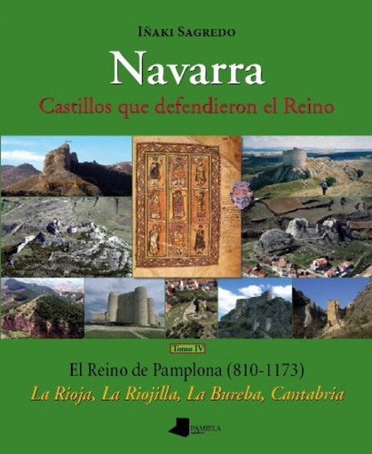 [9788476815991] NAVARRA -TOMO IV- CASTILLOS QUE DEFENDIERON EL REINO