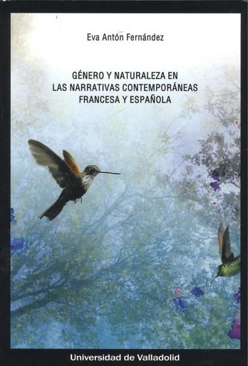 [9788484489658] GÉNERO Y NATURALEZA EN LAS NARRATIVAS CONTEMPORÁNEAS FRANCESA Y ESPAÑOLA