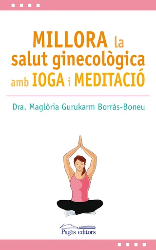 [9788499759517] MILLORA LA SALUT GINECOLÓGICA AMB IOGA I MEDITACIÓ