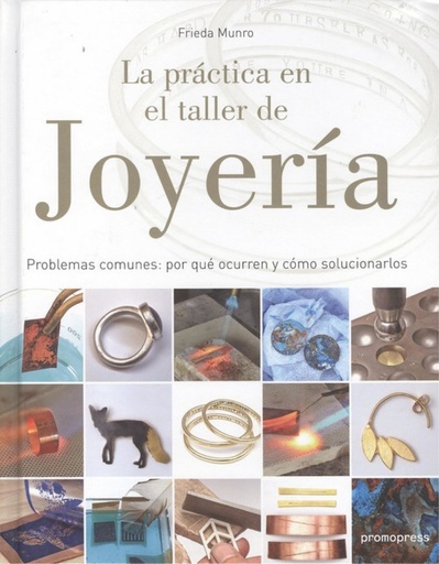 [9788416851706] LA PRÁCTICA EN EL TALLER DE JOYERÍA