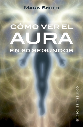 [9788491113553] COMO VER EL AURA EN 60 SEGUNDOS (B)