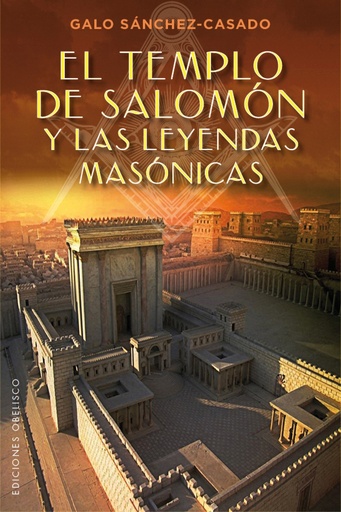 [9788491111528] TEMPLO DE SALOMON Y LAS LEYENDAS MASONICAS