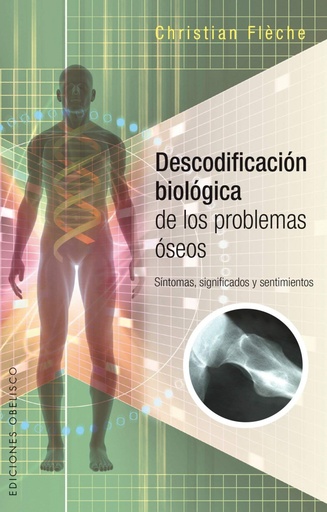 [9788491110224] DESCODIFICACION BIOLOGICA PROBLEMAS OSEOS